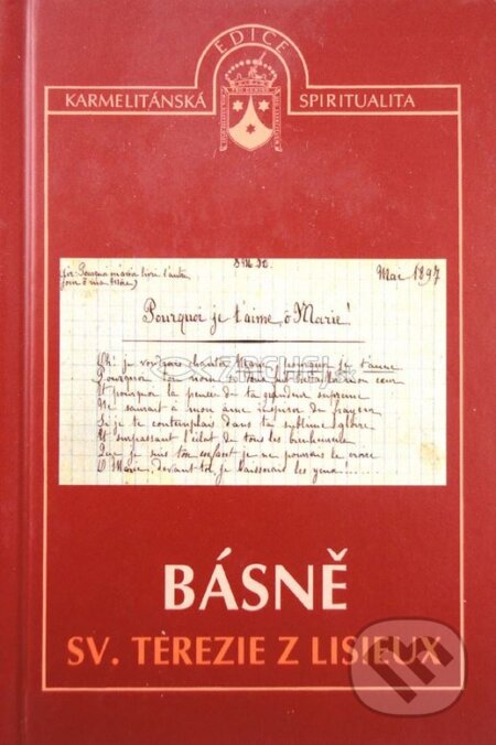 Kniha: Básně sv. Terezie z Lisieux (Terézia z Lisieux). Karmelitánské nakladatelství, 2009 Kniha: Básně sv. Terezie z Lisieux (Terézia z Lisieux). Karmelitánské nakladatelství, 2009