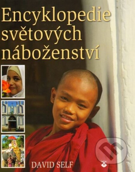 Kniha: Encyklopedie světových náboženství (David Self). Karmelitánské nakladatelství, 2009 Kniha: Encyklopedie světových náboženství (David Self). Karmelitánské nakladatelství, 2009