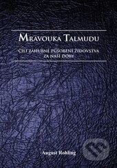 Kniha: Mravouka Talmudu (August Rohling). Bodyart Press, 2015 Kniha: Mravouka Talmudu (August Rohling). Bodyart Press, 2015