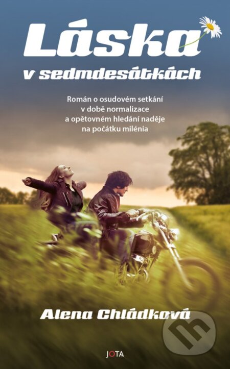 Kniha: Láska v sedmdesátkách (Alena Chládková). Jota, 2023 Kniha: Láska v sedmdesátkách (Alena Chládková). Jota, 2023