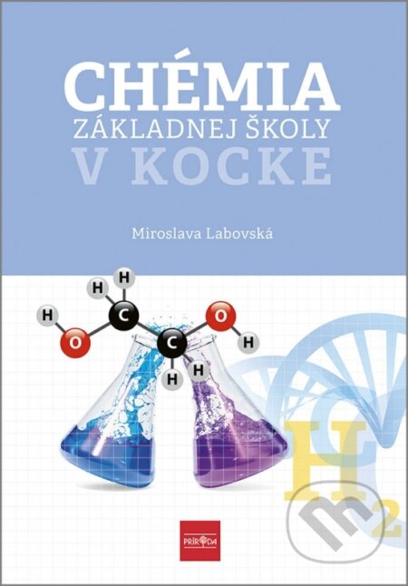 Kniha: Chémia základnej školy v kocke (Miroslava Labovská). Príroda, 2023 Kniha: Chémia základnej školy v kocke (Miroslava Labovská). Príroda, 2023