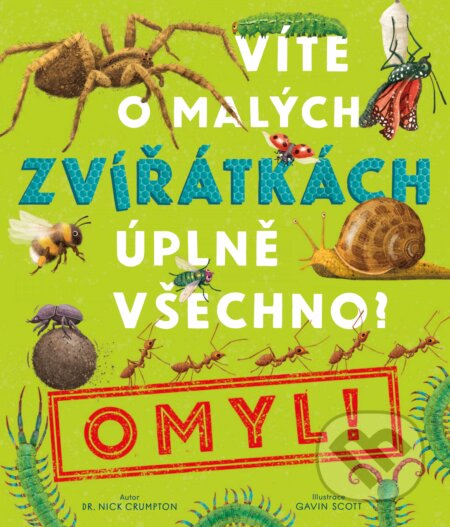 Kniha: Víte o malých zvířátkách úplně všechno? Omyl! (Nick Crumpton). Drobek, 2023 Kniha: Víte o malých zvířátkách úplně všechno? Omyl! (Nick Crumpton). Drobek, 2023