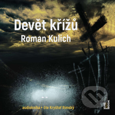 Audiokniha: Devět křížů (Roman Kulich). OneHotBook, 2023 Audiokniha: Devět křížů (Roman Kulich). OneHotBook, 2023