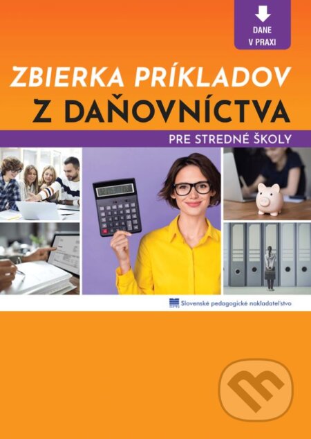 Kniha: Zbierka príkladov z daňovníctva pre stredné školy (B. Majcherová). Slovenské pedagogické nakladateľstvo - Mladé letá, 2023 Kniha: Zbierka príkladov z daňovníctva pre stredné školy (B. Majcherová). Slovenské pedagogické nakladateľstvo - Mladé letá, 2023