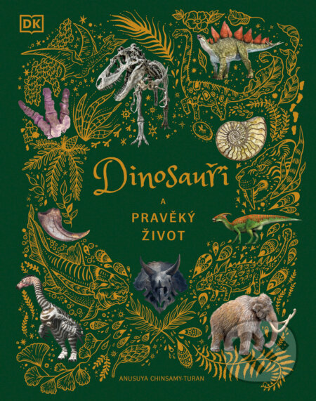 Kniha: Dinosauři a pravěký život (Anusuya Chinsami-Turan). Pangea, 2023 Kniha: Dinosauři a pravěký život (Anusuya Chinsami-Turan). Pangea, 2023