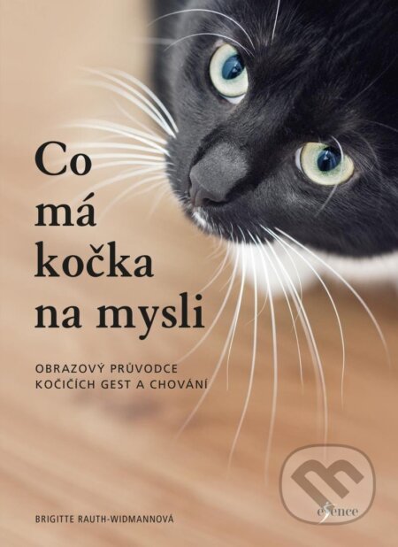 Kniha: Co má kočka na mysli (Brigitte Rauth–Widmann). Esence, 2023 Kniha: Co má kočka na mysli (Brigitte Rauth–Widmann). Esence, 2023