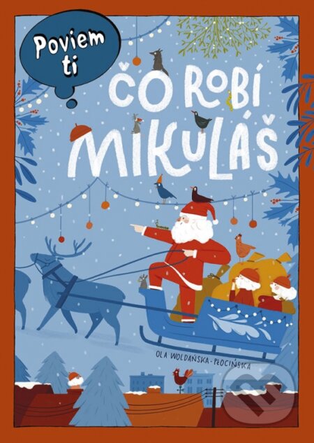 Kniha: Poviem ti: Čo robí Mikuláš (Aleksandra Woldańska-Płocińska). Stonožka, 2023 Kniha: Poviem ti: Čo robí Mikuláš (Aleksandra Woldańska-Płocińska). Stonožka, 2023