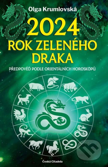 Kniha: 2024 – rok zeleného draka (Olga Krumlovská). Česká citadela, 2023 Kniha: 2024 – rok zeleného draka (Olga Krumlovská). Česká citadela, 2023