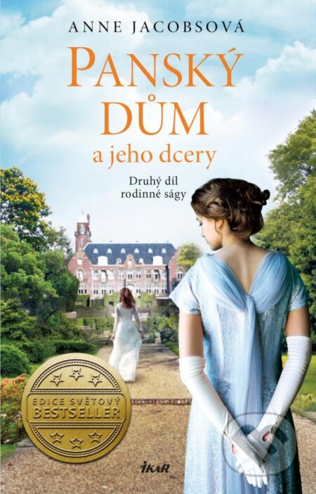 Kniha: Panský dům 2: Panský dům a jeho dcery (Anne Jacobs). Ikar CZ, 2023 Kniha: Panský dům 2: Panský dům a jeho dcery (Anne Jacobs). Ikar CZ, 2023
