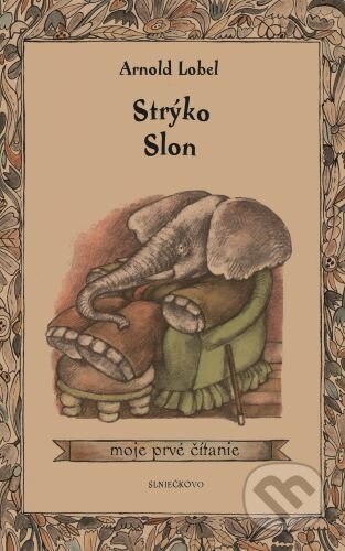 Kniha: Strýko Slon (Arnold Lobel). Občianske združenie Slniečkovo, 2023 Kniha: Strýko Slon (Arnold Lobel). Občianske združenie Slniečkovo, 2023