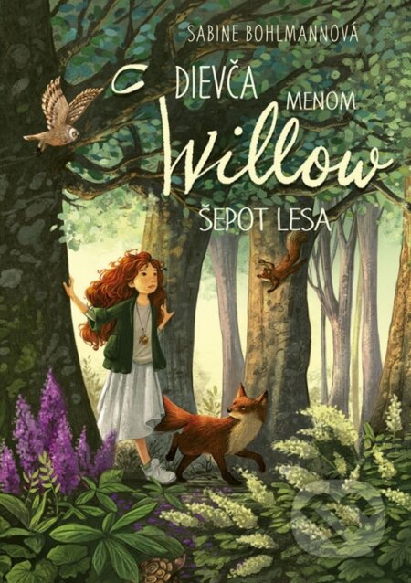 Kniha: Dievča menom Willow 2: Šepot lesa (Sabine Bohlmann). Stonožka, 2023 Kniha: Dievča menom Willow 2: Šepot lesa (Sabine Bohlmann). Stonožka, 2023