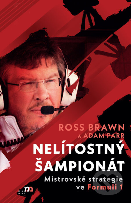 Kniha: Nelítostný šampionát (Adam Parr a Ross Brawn). mamaš, 2023 Kniha: Nelítostný šampionát (Adam Parr a Ross Brawn). mamaš, 2023