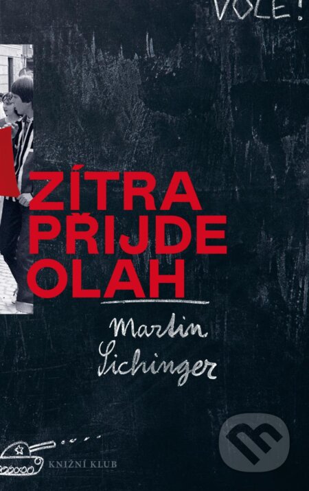 Kniha: Zítra přijde Olah (Martin Sichinger). Euromedia, 2023 Kniha: Zítra přijde Olah (Martin Sichinger). Euromedia, 2023