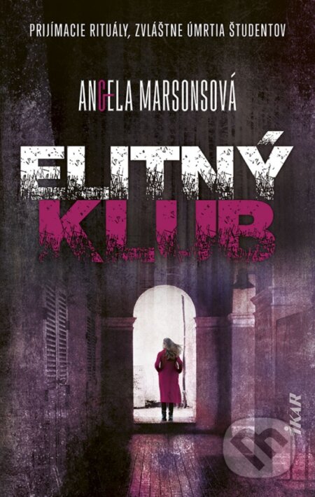 Kniha: Elitný klub (Angela Marsons). Ikar, 2023 Kniha: Elitný klub (Angela Marsons). Ikar, 2023