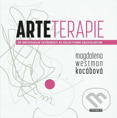 Kniha: Arteterapie (Magdalena Westman Kocábová). Universum, 2023 Kniha: Arteterapie (Magdalena Westman Kocábová). Universum, 2023