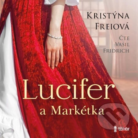 Audiokniha: Lucifer a Markétka (Kristýna Freiová). Témbr, 2023 Audiokniha: Lucifer a Markétka (Kristýna Freiová). Témbr, 2023
