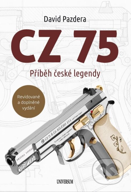 Kniha: CZ 75 – Příběh české legendy (David Pazdera). Universum, 2023 Kniha: CZ 75 – Příběh české legendy (David Pazdera). Universum, 2023
