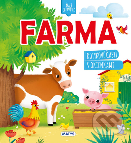 Kniha: Malý objaviteľ: Farma (Matys). Matys, 2023 Kniha: Malý objaviteľ: Farma (Matys). Matys, 2023