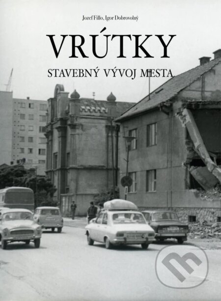 Kniha: Vrútky – stavebný vývoj mesta (Igor Dobrovolný a Jozef Fillo). Dobrovolný a synovia Kniha: Vrútky – stavebný vývoj mesta (Igor Dobrovolný a Jozef Fillo). Dobrovolný a synovia