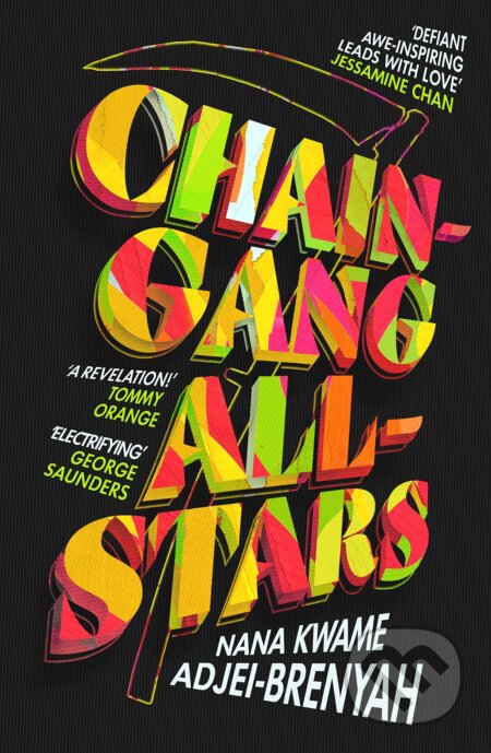 Kniha: Chain-Gang All-Stars (Nana Kwame Adjei-Brenyah). Harvill Secker, 2023 Kniha: Chain-Gang All-Stars (Nana Kwame Adjei-Brenyah). Harvill Secker, 2023