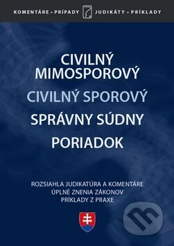 Kniha: Civilný mimosporový Civilný sporový Správny súdny poriadok (Poradca s.r.o.). Poradca s.r.o., 2019 Kniha: Civilný mimosporový Civilný sporový Správny súdny poriadok (Poradca s.r.o.). Poradca s.r.o., 2019