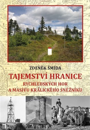 Kniha: Tajemství hranice Rychlebských hor a masívu Králického Sněžníku (Zdeněk Šmída). Pavel Ševčík - VEDUTA, 2023 Kniha: Tajemství hranice Rychlebských hor a masívu Králického Sněžníku (Zdeněk Šmída). Pavel Ševčík - VEDUTA, 2023
