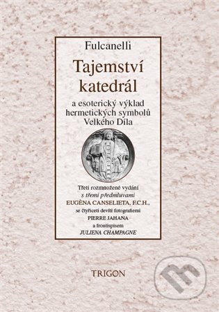 Kniha: Tajemství katedrál (Fulcanelli). Trigon, 2023 Kniha: Tajemství katedrál (Fulcanelli). Trigon, 2023