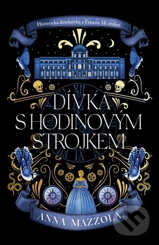 Kniha: Dívka s hodinovým strojkem (Anna Mazzola). Bourdon, 2023 Kniha: Dívka s hodinovým strojkem (Anna Mazzola). Bourdon, 2023