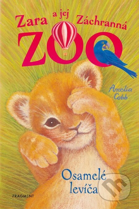 Kniha: Zara a jej Záchranná zoo: Osamelé levíča (Amelia Cobb). Fragment, 2023 Kniha: Zara a jej Záchranná zoo: Osamelé levíča (Amelia Cobb). Fragment, 2023