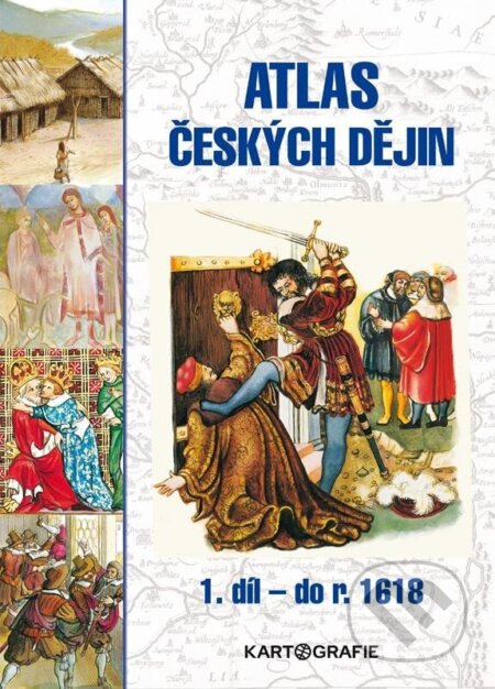 Kniha: Atlas českých dějin (Eva Semotanová). Kartografie Praha, 2023 Kniha: Atlas českých dějin (Eva Semotanová). Kartografie Praha, 2023