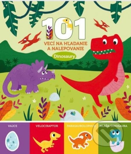 Kniha: Dinosaury - 101 vecí na hľadanie a nalepovanie (Svojtka&Co.). Svojtka&Co., 2023 Kniha: Dinosaury - 101 vecí na hľadanie a nalepovanie (Svojtka&Co.). Svojtka&Co., 2023