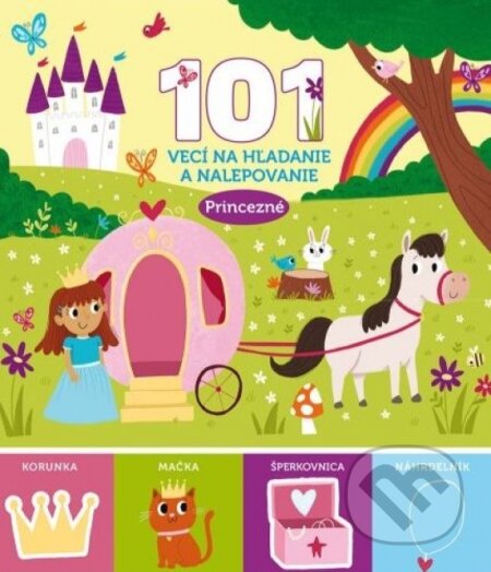 Kniha: Princezné - 101 vecí na hľadanie a nalepovanie (Svojtka&Co.). Svojtka&Co., 2023 Kniha: Princezné - 101 vecí na hľadanie a nalepovanie (Svojtka&Co.). Svojtka&Co., 2023