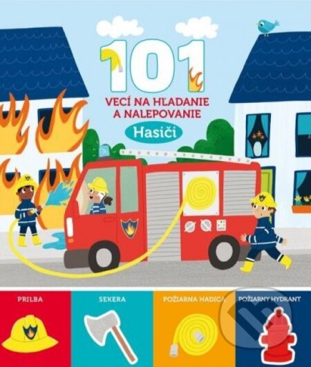 Kniha: Hasiči - 101 vecí na hľadanie a nalepovanie (Svojtka&Co.). Svojtka&Co., 2023 Kniha: Hasiči - 101 vecí na hľadanie a nalepovanie (Svojtka&Co.). Svojtka&Co., 2023