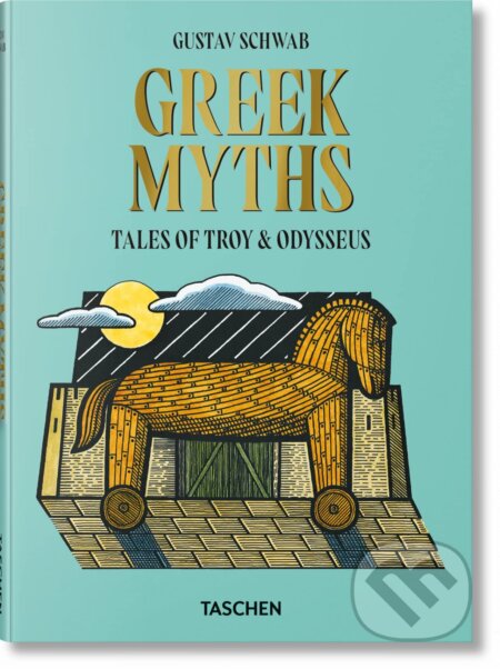Kniha: Greek Myths (Gustav Schwab). Taschen, 2023 Kniha: Greek Myths (Gustav Schwab). Taschen, 2023