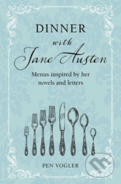 Dinner with Jane Austen - Pen Vogler, CICO Books, 2023