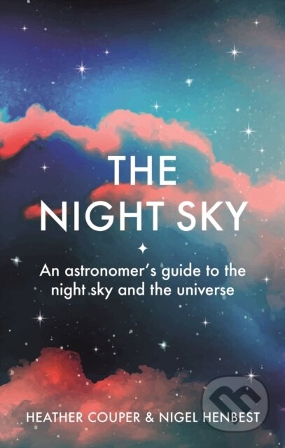 Kniha: The Night Sky (Heather Couper a Nigel Henbest). Cassell, 2023 Kniha: The Night Sky (Heather Couper a Nigel Henbest). Cassell, 2023