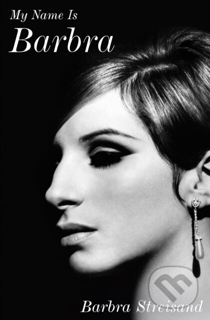 Kniha: My Name is Barbra (Barbra Streisand). Century, 2023 Kniha: My Name is Barbra (Barbra Streisand). Century, 2023