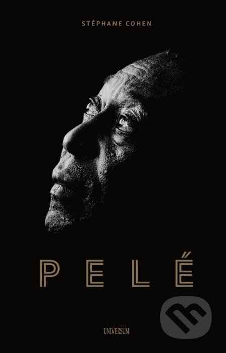 Kniha: Pelé (Stéphane Cohen). Universum, 2023 Kniha: Pelé (Stéphane Cohen). Universum, 2023