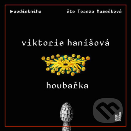 Audiokniha: Houbařka (Viktorie Hanišová). OneHotBook, 2023 Audiokniha: Houbařka (Viktorie Hanišová). OneHotBook, 2023