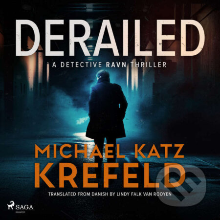 Audiokniha: Derailed: A Detective Ravn Thriller (EN) (Michael Katz Krefeld). Saga Egmont, 2023 Audiokniha: Derailed: A Detective Ravn Thriller (EN) (Michael Katz Krefeld). Saga Egmont, 2023