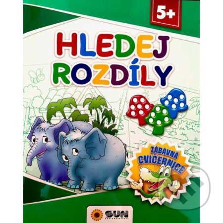 Kniha: Hledej rozdíly - Zábavná cvičebnice 5+ (SUN). SUN, 2023 Kniha: Hledej rozdíly - Zábavná cvičebnice 5+ (SUN). SUN, 2023