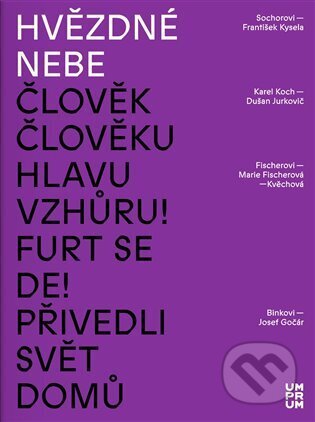 Kniha: Hvězdné nebe (Gabriela Adámková). UMPRUM, 2023 Kniha: Hvězdné nebe (Gabriela Adámková). UMPRUM, 2023
