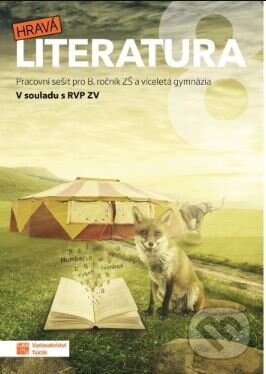 Kniha: Hravá literatura 8 - pracovní sešit (Taktik). Taktik, 2023 Kniha: Hravá literatura 8 - pracovní sešit (Taktik). Taktik, 2023