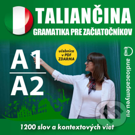 Audiokniha: Taliančina - gramatika pre začiatočníkov A1, A2 (Tomáš Dvořáček). Audioacademyeu, 2023 Audiokniha: Taliančina - gramatika pre začiatočníkov A1, A2 (Tomáš Dvořáček). Audioacademyeu, 2023