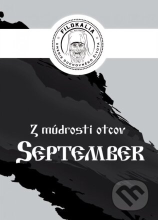 Kniha: Z múdrosti otcov – September (Miron Keruľ-Kmec). Filokalia, 2023 Kniha: Z múdrosti otcov – September (Miron Keruľ-Kmec). Filokalia, 2023