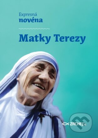 Kniha: Expresná novéna Matky Terezy (Martin Csontos). Zachej, 2023 Kniha: Expresná novéna Matky Terezy (Martin Csontos). Zachej, 2023