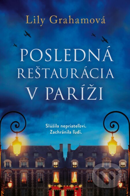 Kniha: Posledná reštaurácia v Paríži (Lily Graham). Fortuna Libri, 2023 Kniha: Posledná reštaurácia v Paríži (Lily Graham). Fortuna Libri, 2023