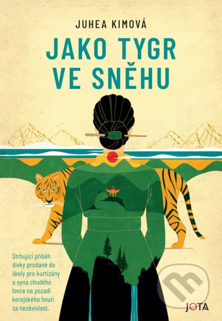 Kniha: Jako tygr ve sněhu (Juhea Kim). Jota, 2024 Kniha: Jako tygr ve sněhu (Juhea Kim). Jota, 2024