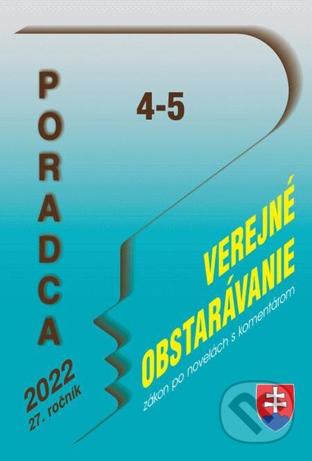 E-kniha: Poradca č. 4-5 / 2022 - Zákon o verejnom obstarávaní s komentárom (Poradca s.r.o.). Poradca s.r.o., 2021 E-kniha: Poradca č. 4-5 / 2022 - Zákon o verejnom obstarávaní s komentárom (Poradca s.r.o.). Poradca s.r.o., 2021