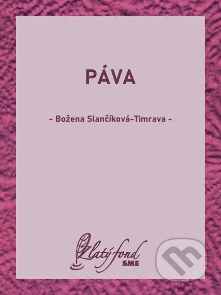 E-kniha: Páva (Božena Slančíková-Timrava). Petit Press E-kniha: Páva (Božena Slančíková-Timrava). Petit Press